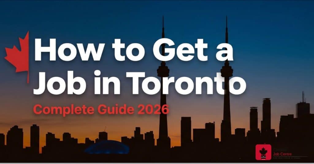how to get your desired job in Toronto Canada 2026 guide