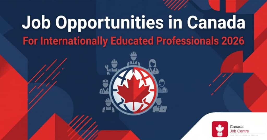 job opportunities Canada internationally educated trained professionals 2026