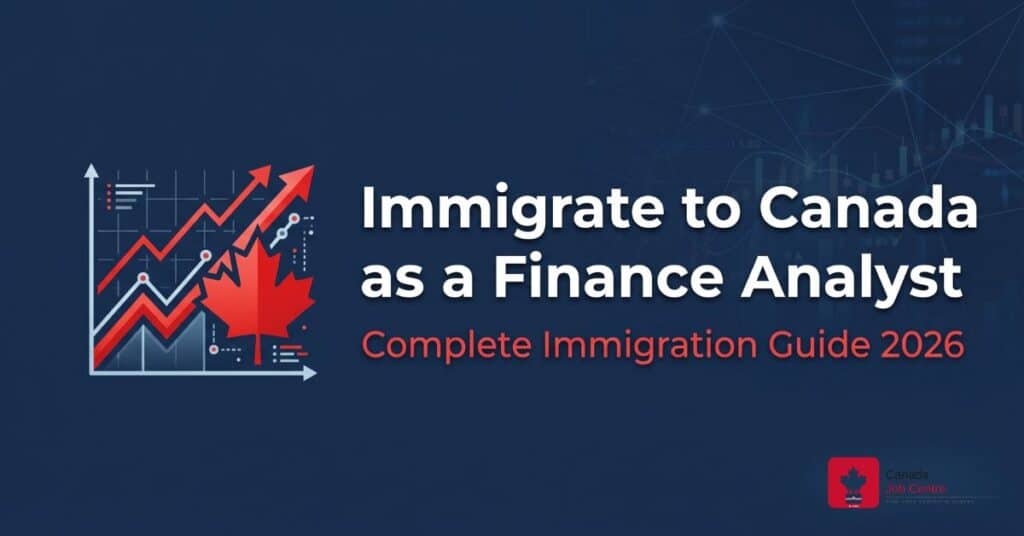 immigrate to Canada as finance analyst complete guide 2026